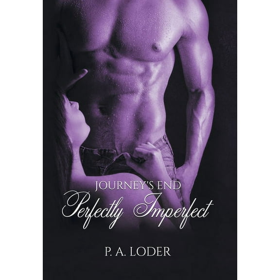 Journey's End Perfectly Imperfect, (Hardcover)