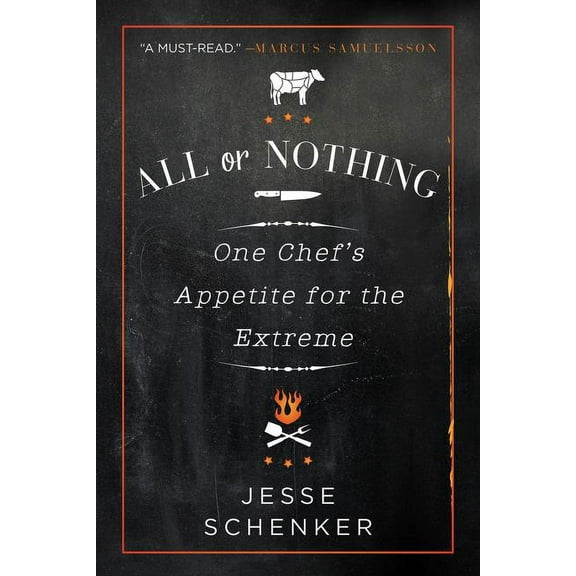 All or Nothing: One Chef's Appetite for the Extreme, (Paperback)
