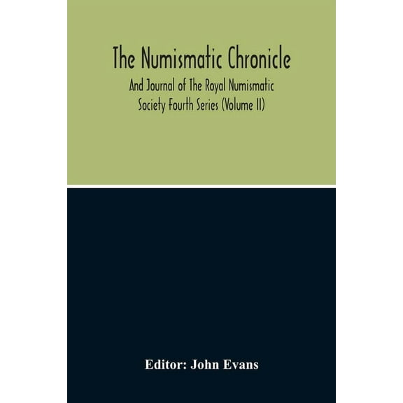The Numismatic Chronicle And Journal Of The Royal Numismatic Society (Volume Ii), (Paperback)