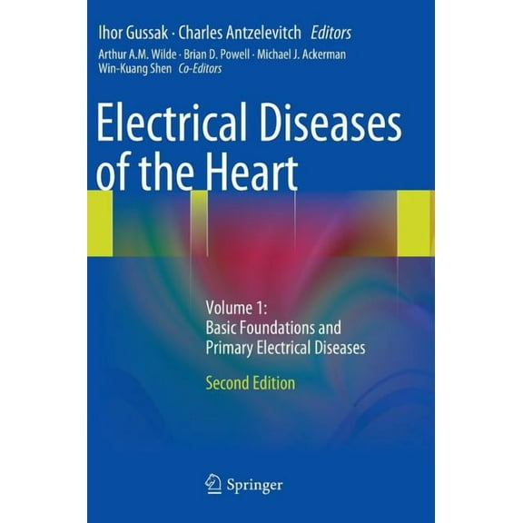 Electrical Diseases of the Heart: Volume 1: Basic Foundations and Primary Electrical Diseases, (Hardcover)