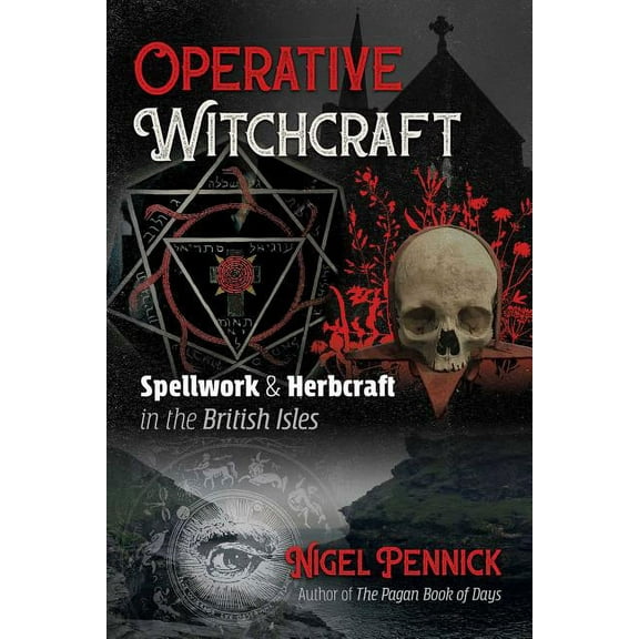 Operative Witchcraft: Spellwork and Herbcraft in the British Isles, (Paperback)