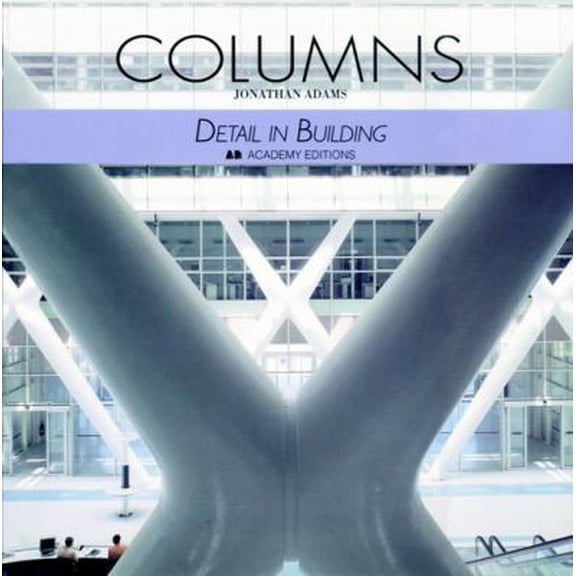 Pre-Owned Columns: Detail in Building (Paperback) 0471978078 9780471978077