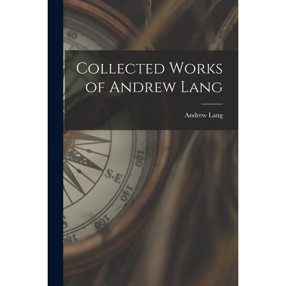 Collected Works of Andrew Lang, (Paperback)