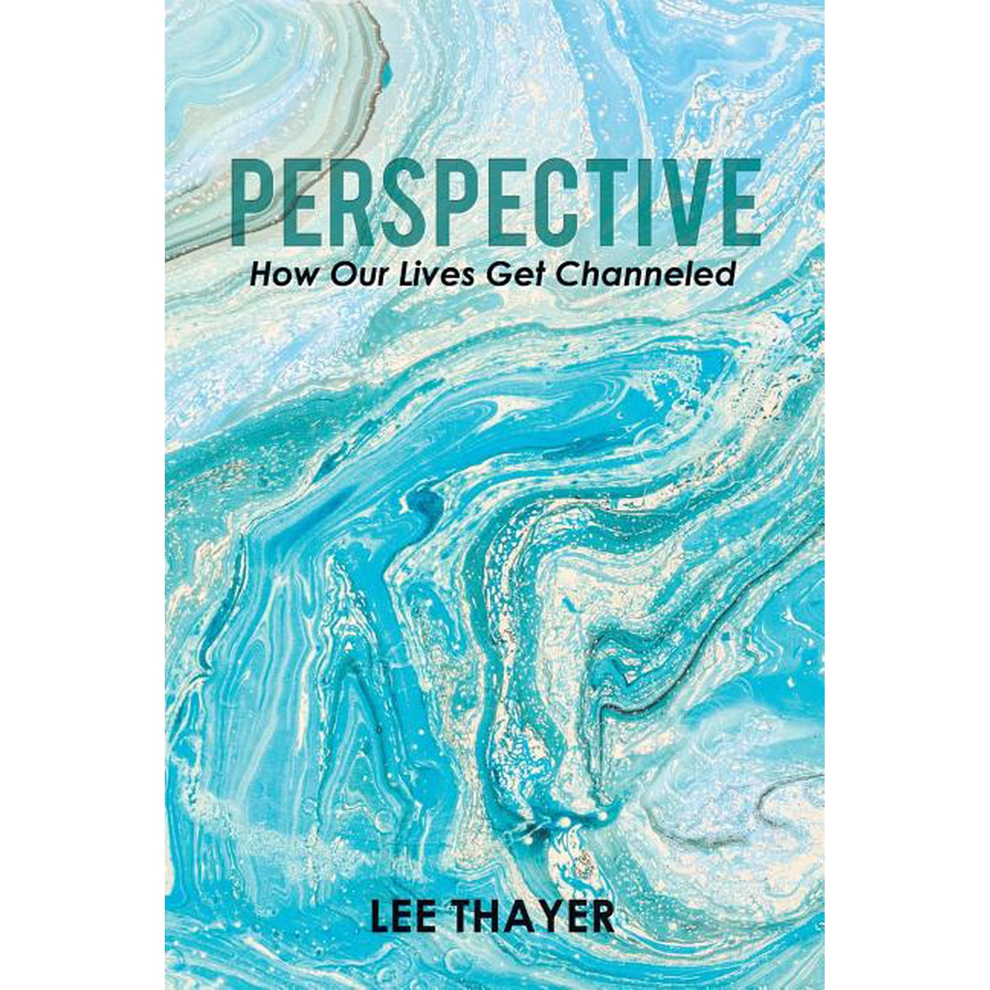 Perspective: How Our Lives Get Channeled (Paperback)