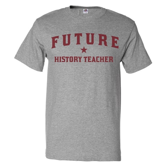 Future History Teacher T shirt Funny History Teacher Tee Gift