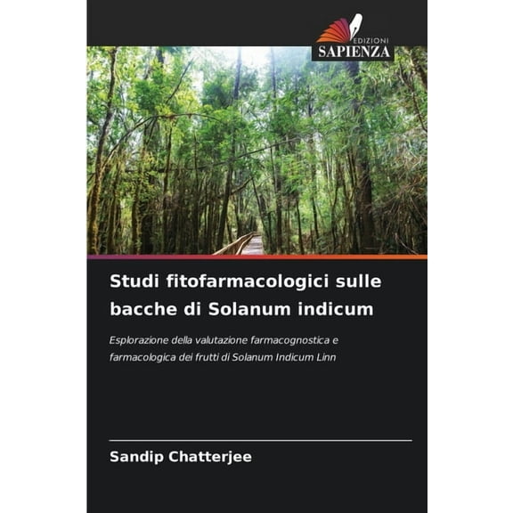 Studi fitofarmacologici sulle bacche di Solanum indicum, (Paperback)