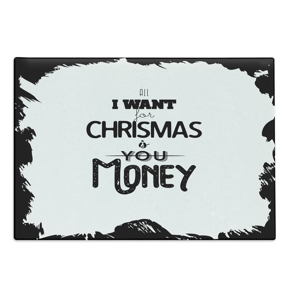 Funny Cutting Board, Humorous All I Want for Christmas is Money Lettering in Monochrome Design, Decorative Tempered Glass Cutting and Serving Board, in 3 Sizes, by Ambesonne