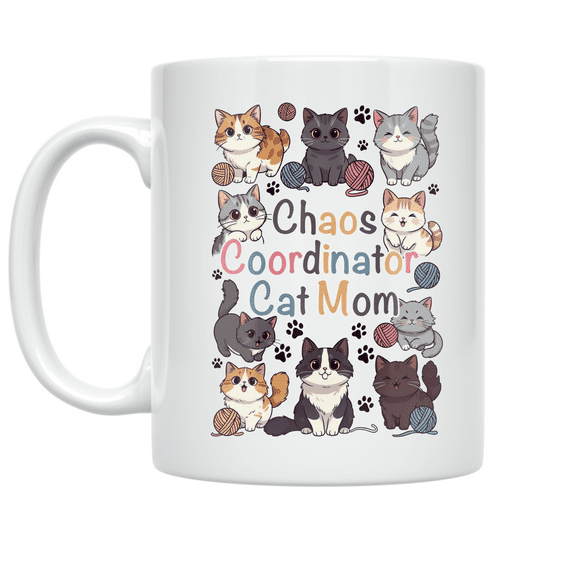 Chaos Coordinator Cat Mom - Cat Lover - 11 oz Ceramic Coffee Mug
