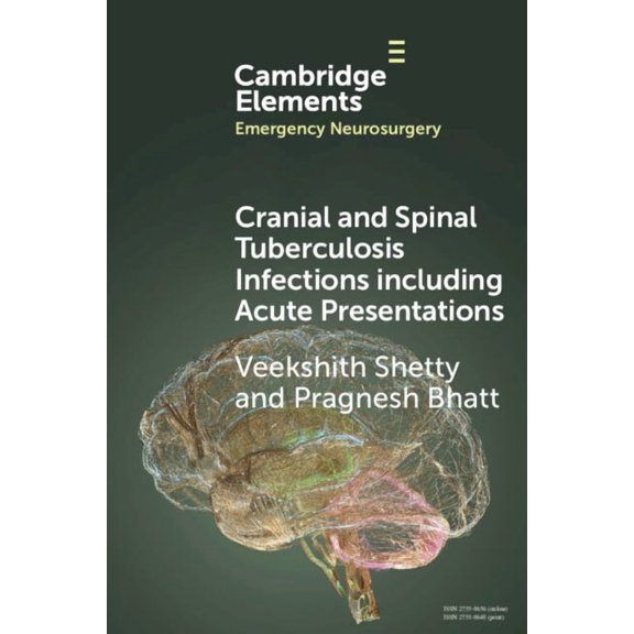 Elements in Emergency Neurosurgery Cranial and Spinal Tuberculosis Infections Including Acute Presentations, (Paperback)