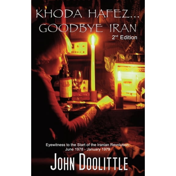 Khoda Hafez...Goodbye Iran: 2nd Edition, (Paperback)