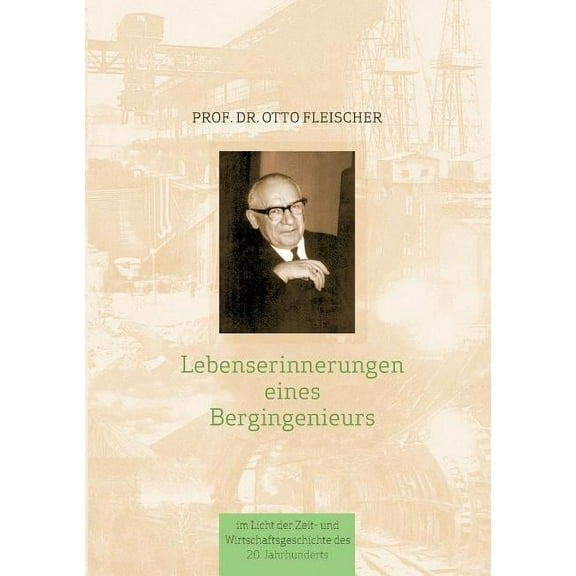 Lebenserinnerungen eines Bergingenieurs, (Paperback)