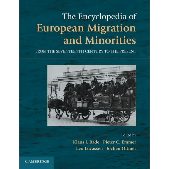 The Encyclopedia of European Migration and Minorities: From the Seventeenth Century to the Present, (Paperback)