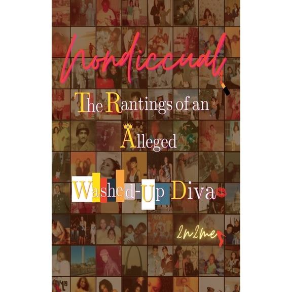 NoNDicCual: The Rantings of an Alleged Washed-up Diva, (Paperback)