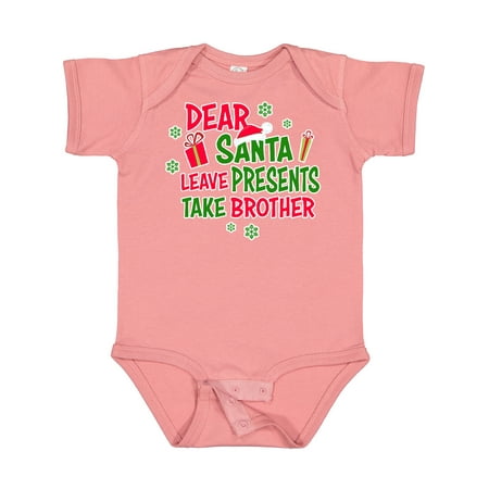 

Inktastic Dear Santa Leave Presents Take Brother Boys or Girls Baby Bodysuit