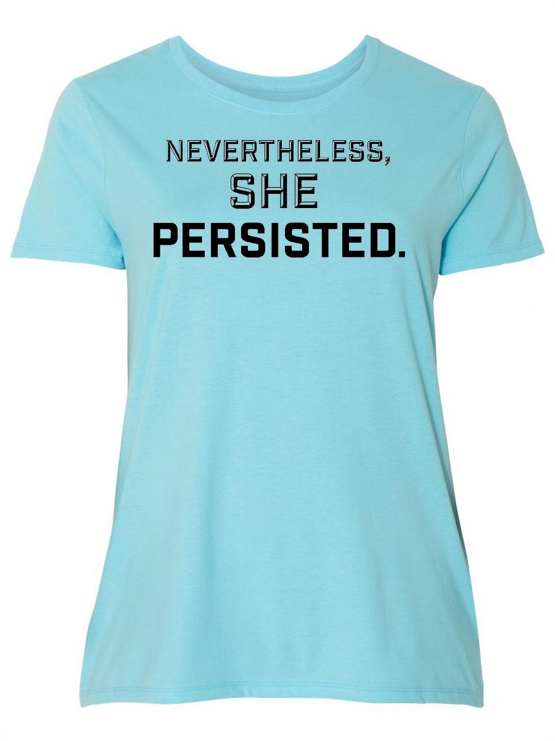 Inktastic Nevertheless, She Persisted 