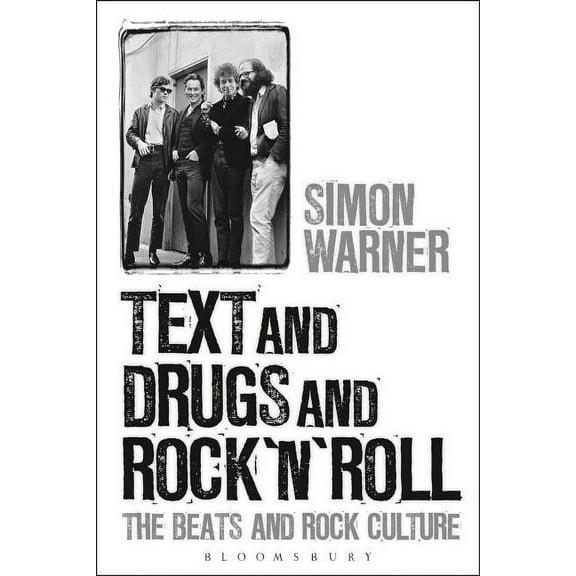 Text and Drugs and Rock 'n' Roll: The Beats and Rock Culture (Paperback)