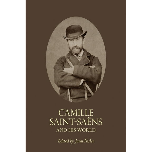 Bard Music Festival Camille Saint-Saëns and His World, Book 32, (Paperback)