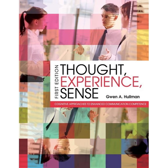 Thought, Experience, Sense: Cognitive Approaches to Enhanced Communication Competence, (Paperback)