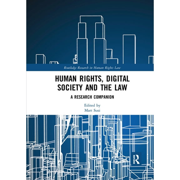 Routledge Research in Human Rights Law Human Rights, Digital Society and the Law: A Research Companion, (Paperback)