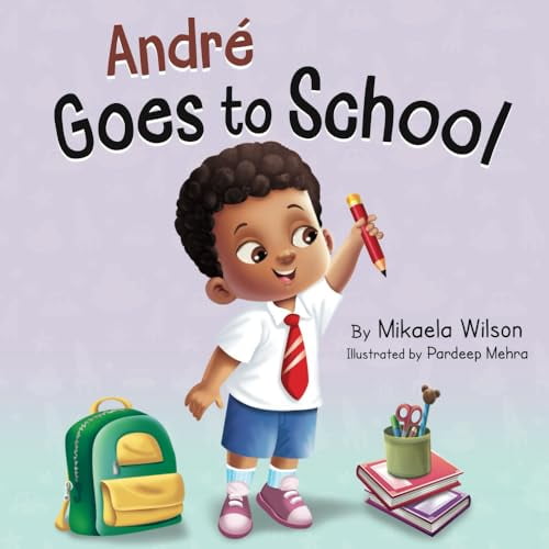 Pre-Owned Andr Goes to School: A Story about Learning to Be Brave on the First Day of School for Kids Ages 2 (Paperback) by Mikaela Wilson