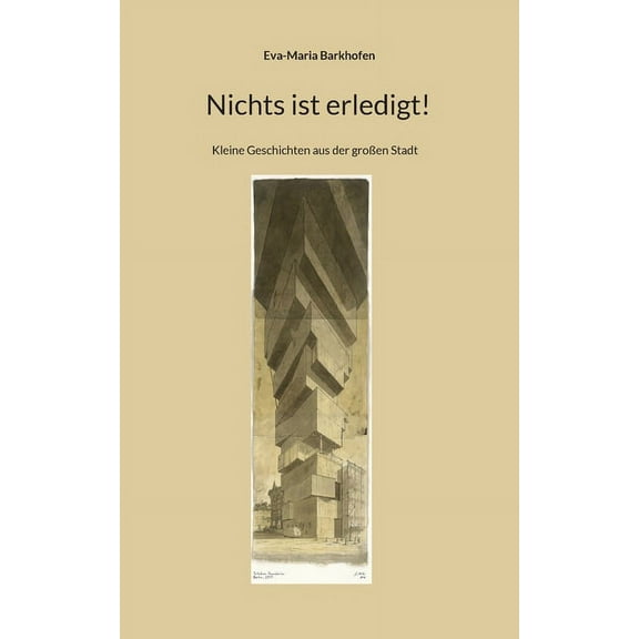 Nichts ist erledigt!: Kleine Geschichten aus der groÃen Stadt, (Paperback)