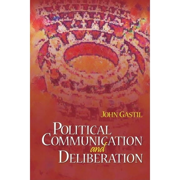 Political Communication and Deliberation, (Hardcover)