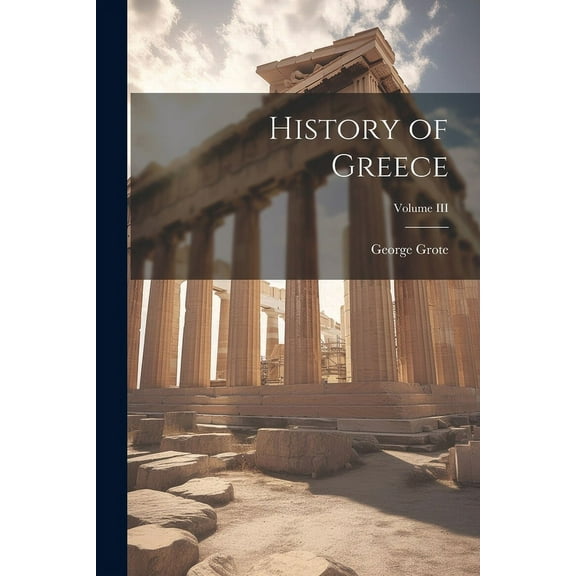 History of Greece; Volume III (Paperback)