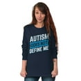 thumbnail image 4 of Autism Does Not Define Me Autistic Long Sleeve TShirt Men Women Brisco Brands S, 4 of 6