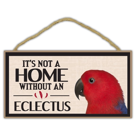 Wooden Decorative Bird Sign - It's Not A Home Without An Eclectus Parrot - Home Decor, Gifts, Decoration, Bird Lovers