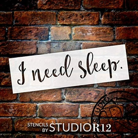 I Need Sleep Stencil by StudioR12 | Reusable Mylar Template | Paint Wood Sign | Craft Word Art Home Decor - Bedroom - Nursery | Cozy Rustic DIY Chic Cursive Script Gift for Mom Select Size (10