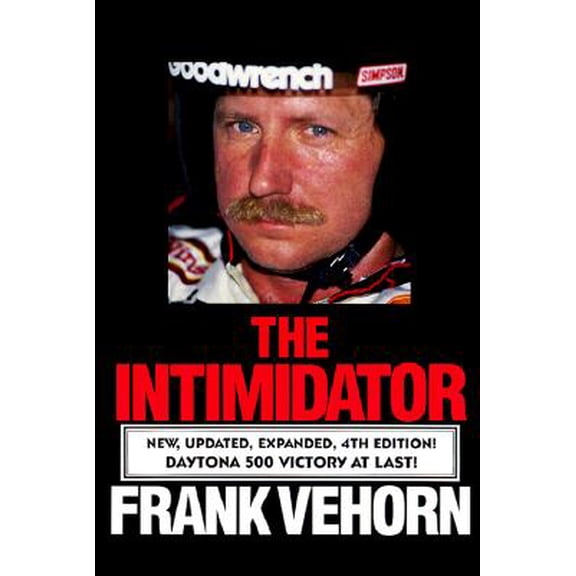 The Intimidator: The Dale Earnhardt Story : An Unauthorized Biography (Edition 4) (Paperback)