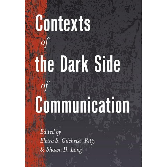 Lifespan Communication: Contexts of the Dark Side of Communication (Paperback)