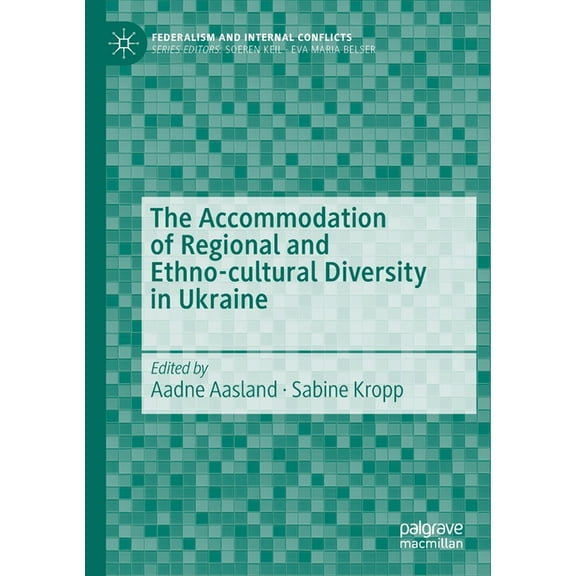 Federalism and Internal Conflicts The Accommodation of Regional and Ethno-Cultural Diversity in Ukraine, (Paperback)