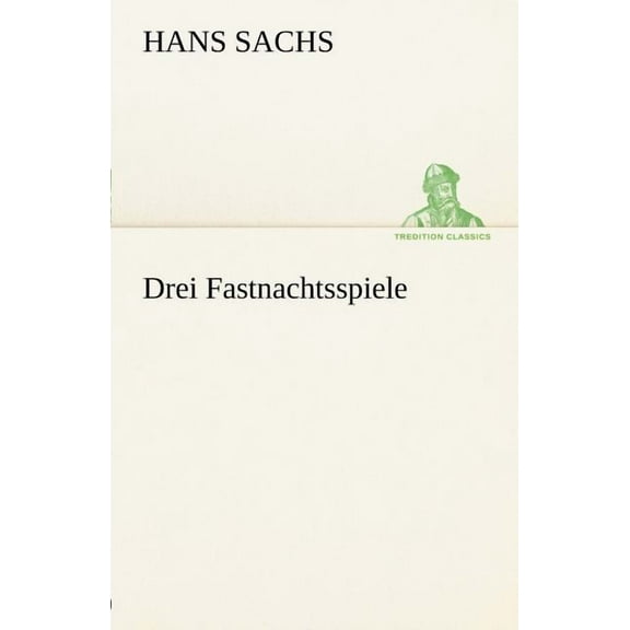 Drei Fastnachtsspiele (Paperback)