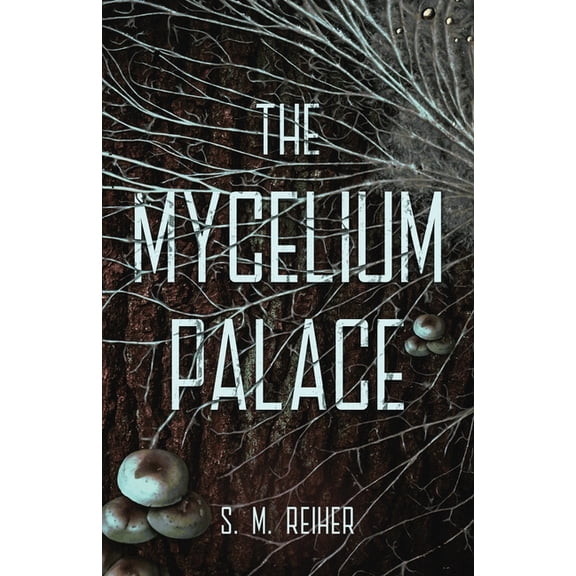The Mycelium Palace, (Paperback)