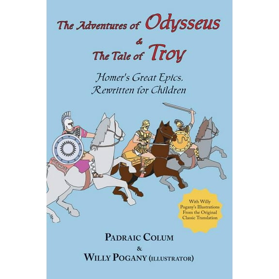 The Adventures of Odysseus & the Tale of Troy: Homer's Great Epics, Rewritten for Children (Illustrated, (Paperback)