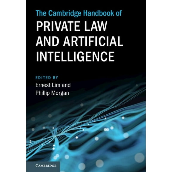 Cambridge Law Handbooks The Cambridge Handbook of Private Law and Artificial Intelligence, (Hardcover)