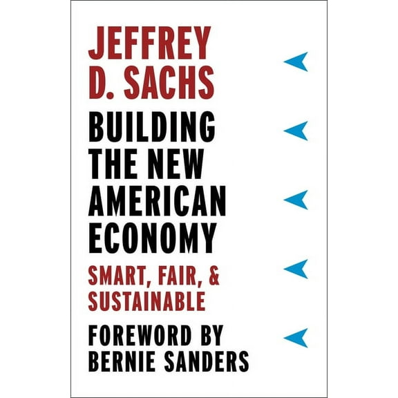 Building the New American Economy: Smart, Fair, and Sustainable, (Paperback)
