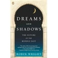 thumbnail image 1 of Pre-Owned Dreams and Shadows: The Future of the Middle East, 9780143114895, 0143114891, Paperback, Reprint edition, 1 of 1