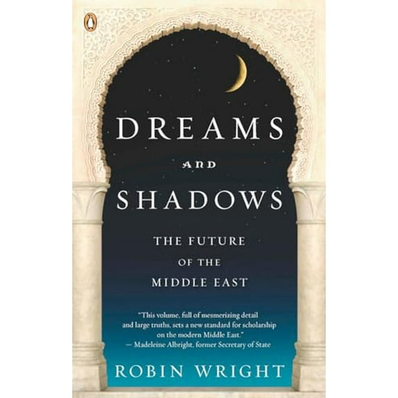 Pre-Owned Dreams and Shadows: The Future of the Middle East, 9780143114895, 0143114891, Paperback, Reprint edition