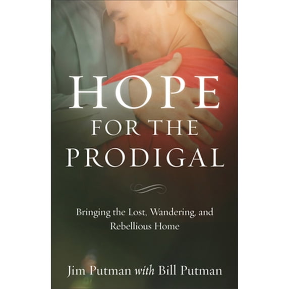 Pre-Owned Hope for the Prodigal: Bringing the Lost, Wandering, and Rebellious Home (Paperback) 0801019087 9780801019081