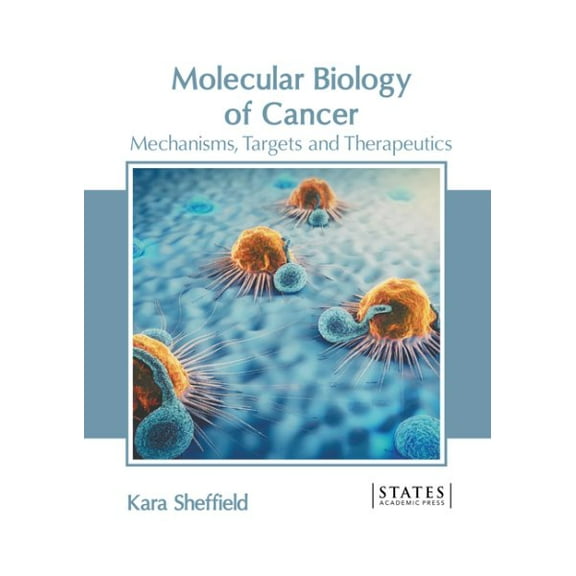 Molecular Biology of Cancer: Mechanisms, Targets and Therapeutics, (Hardcover)