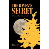 The Raven's Secret: A Cultural Time Travel Series, (Paperback)