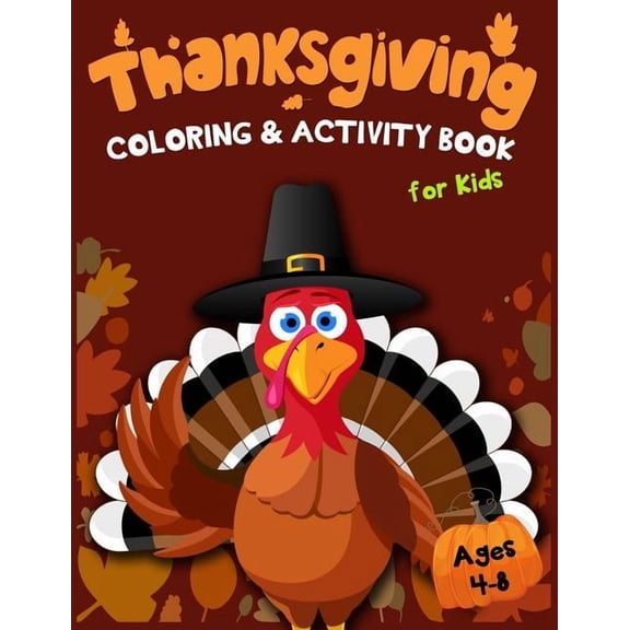 Thanksgiving Coloring & Activity Book for Kids Ages 4-8: 30 Funny Thanksgiving Games, (Paperback)