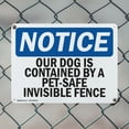 thumbnail image 5 of (2 Pack) Our Dog Is Contained By A Pet-Safe Invisible Fence OSHA Notice Sign 24 Inch X 18 Inch Indoor / Outdoor Rust-Free Aluminum Metal Signs for Workplace, Workshop, and Construction Site, 5 of 8