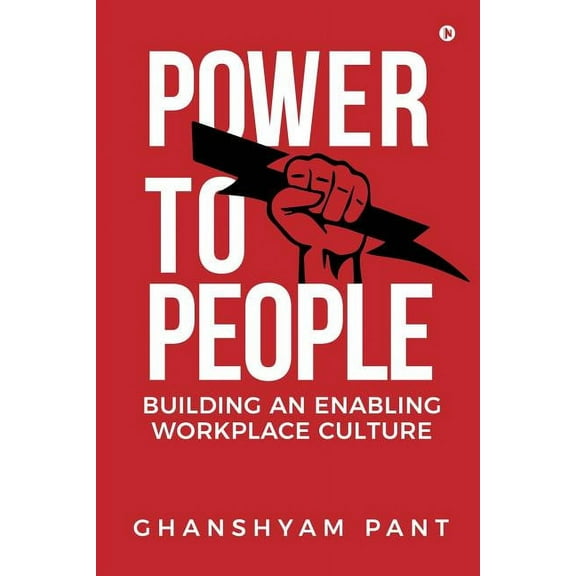 Power to People : Building an Enabling Workplace Culture (Paperback)