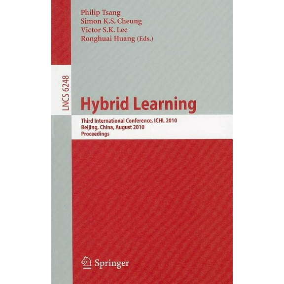 Hybrid Learning: Third International Conference, ICHL 2010, Beijing, China, August 16-18, 2010, Proceedings, (Paperback)