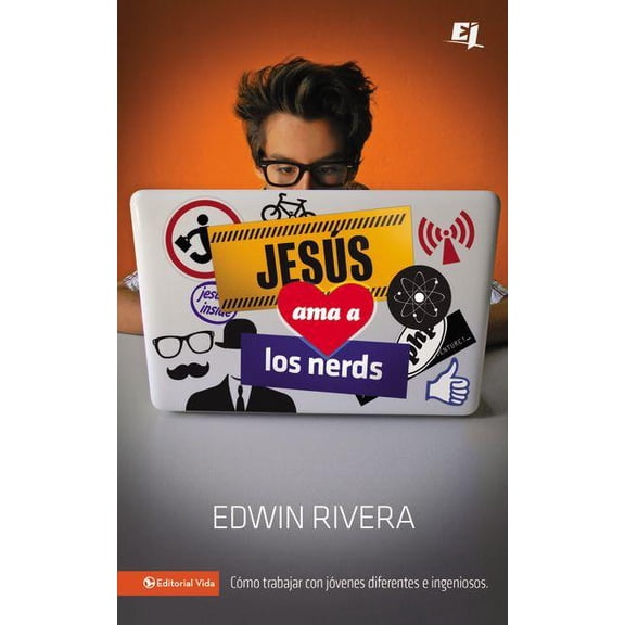 Especialidades Juveniles El Jes��s ama a los nerds: C��mo trabajar con j��venes diferentes e ingeniosos, (Paperback)