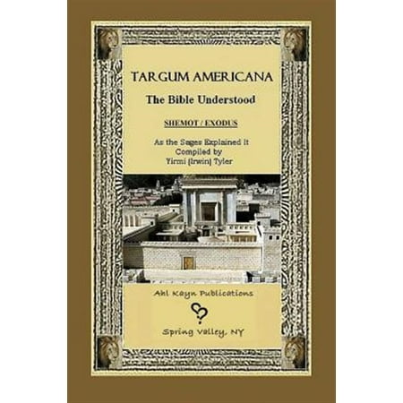 Targum Americana the Bible Understood - Shemot / Exodus (Paperback) by Irwin Tyler