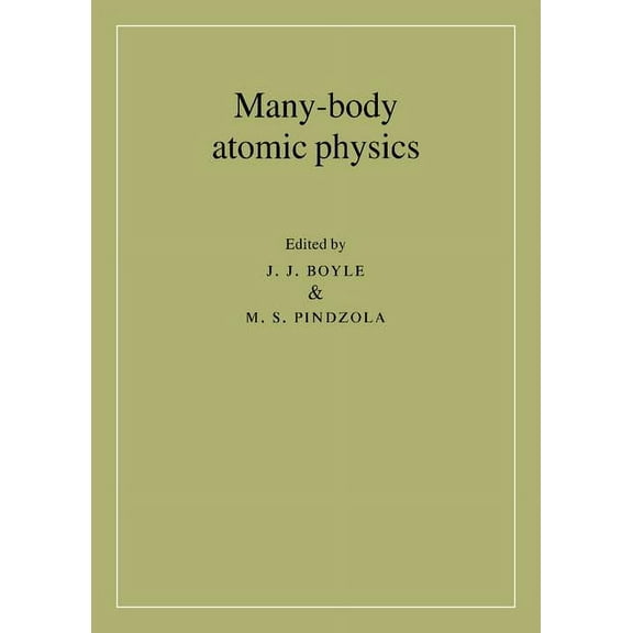 Many-Body Atomic Physics, (Hardcover)